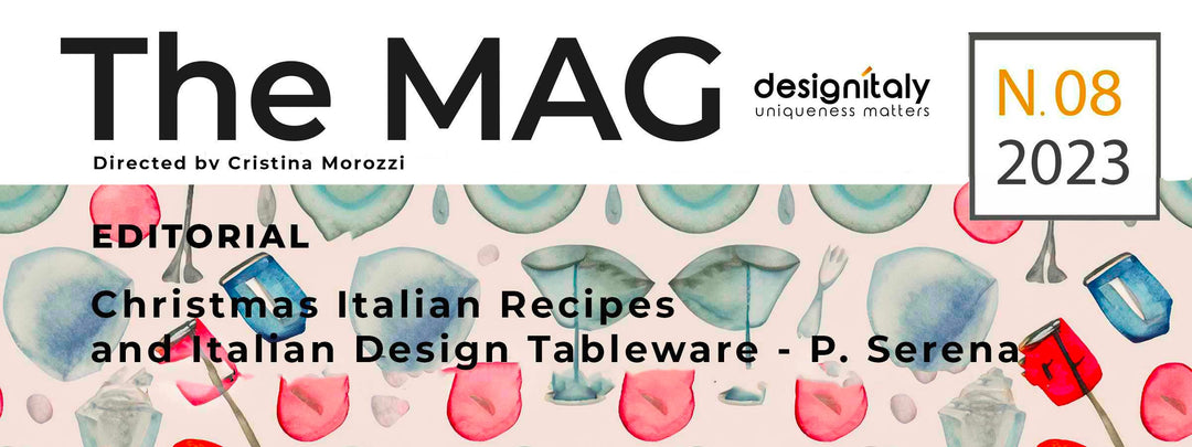 EDITORIAL: Christmas Italian Recipes Combined with Italian Design Tableware <br> A Match Made in Heaven <br><br>The MAG - 08.23